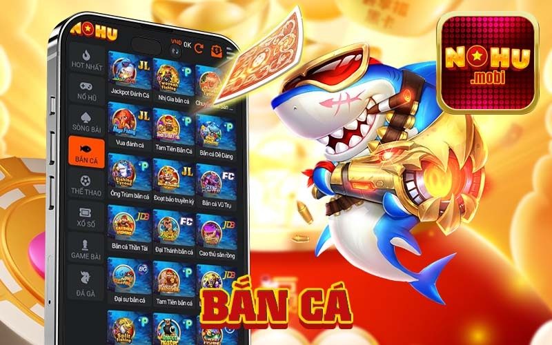 Bắn cá Nohu90: Trò chơi săn cá hấp dẫn cho dân yêu thích đổi thưởng